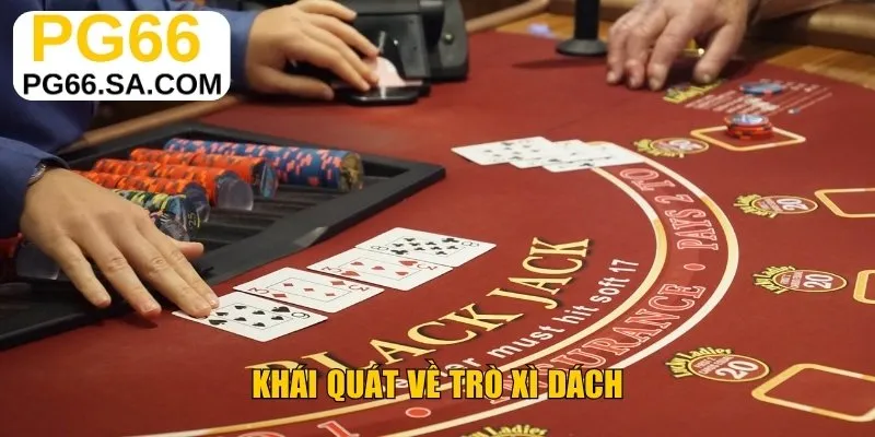 Khái quát về trò Xì Dách